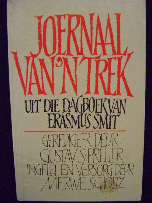 Joernaal van 'n Trek UIt die Dagboek van Erasmus Smit - Geredigeer deur Gustav Preller - Ingelei en
