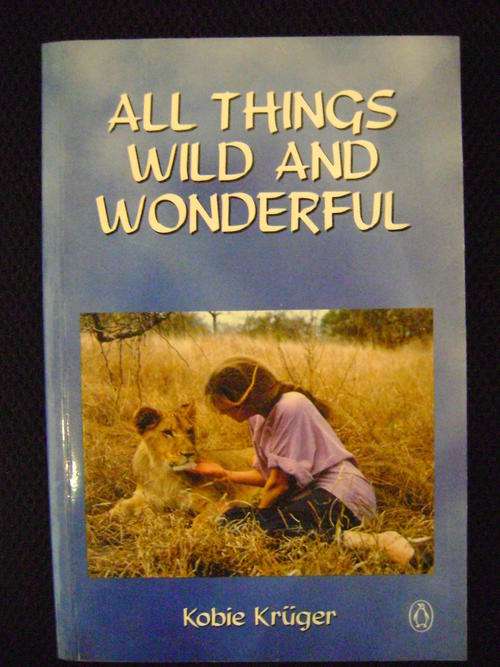 All things Wild and Wonderful - Kobie Kruger