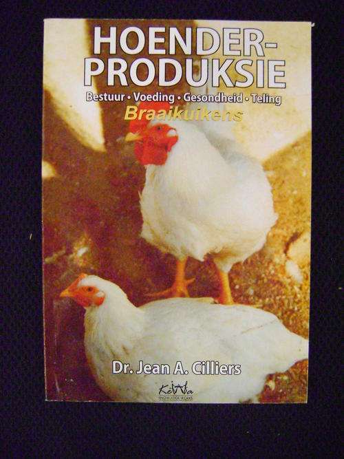 Hoenderproduksie - Braaikuikens - Dr. Jean A. Cilliers