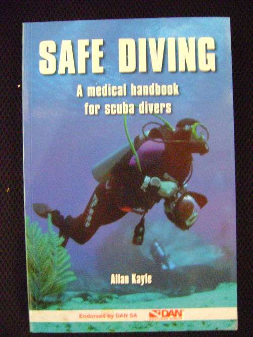 2009 EDITION!! Safe Diving A Medical Handbook for Scuba divers - Allan Kayle