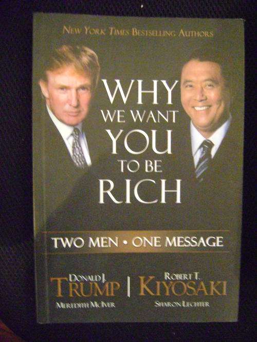 Why we want You to be Rich - Dodald J. Trump & Robert T. Kiyosaki