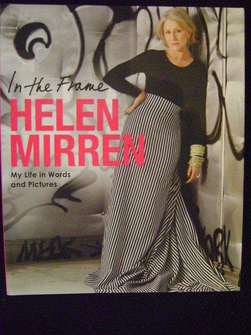 Helen Mirren - In the Frame; My Life in Words and Pictures