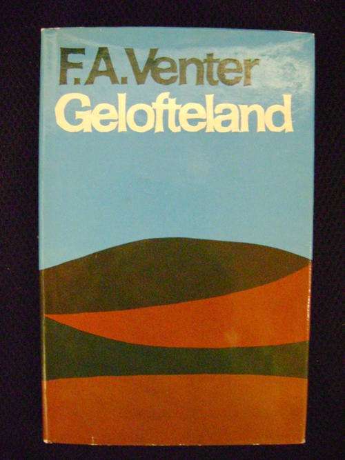 EERSTE UITGAWE!! Gelofteland - F.A. Venter