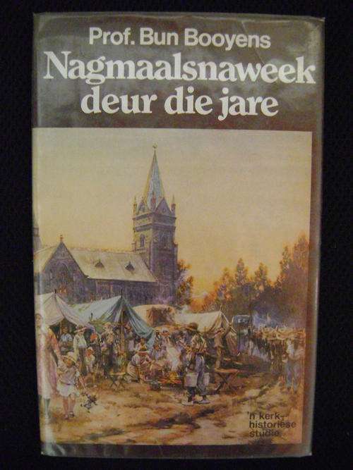 Nagmaalsnaweek deur die Jare - B. Booyens