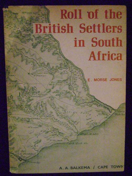 ROLL OF THE BRITISH SETTLERS IN SOUTH AFRICA - E. Morse Jones