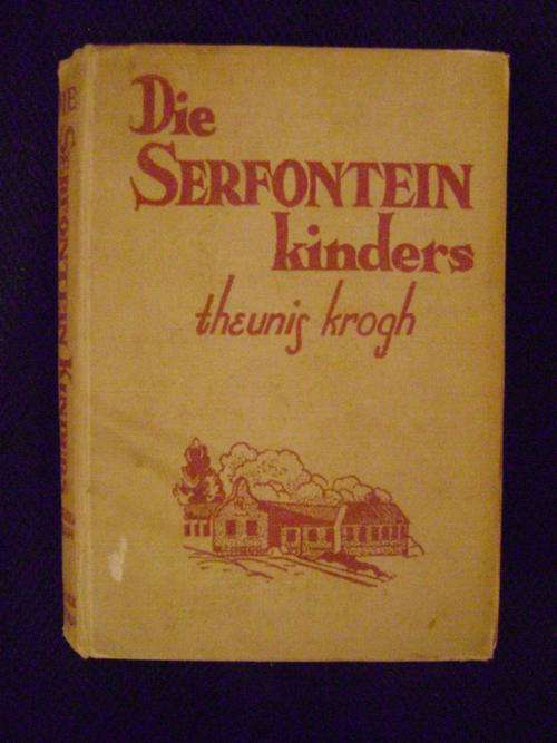 EERSTE UITGAWE!! Die Serfontein Kinders - Theunis Krogh (1946)