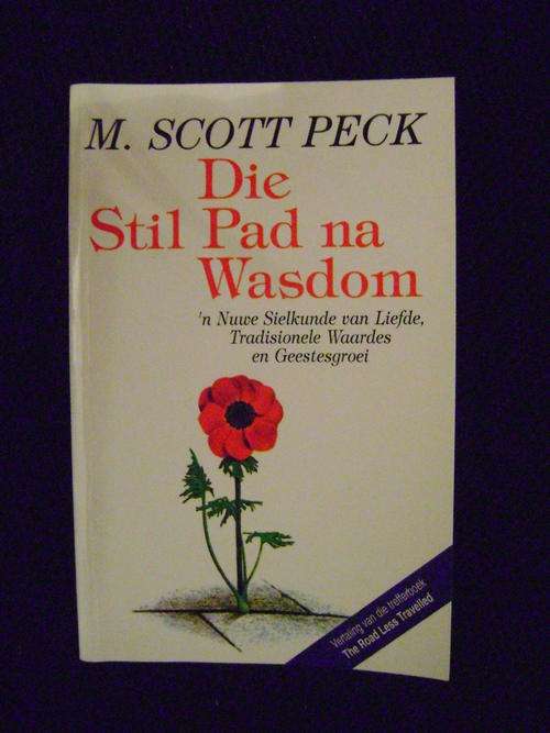 Die Stil Pad na Wasdom - M. Scott Peck - (Vertaling van The Road Less Travelled)