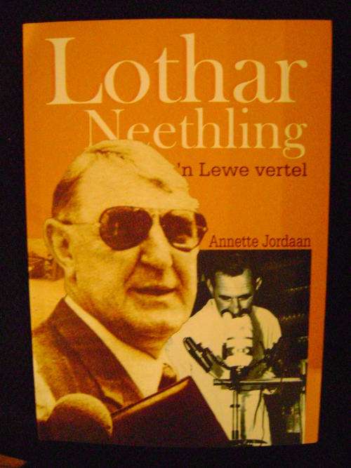 Lothar Neethling 'n Lewe vertel -  Annette Jordaan