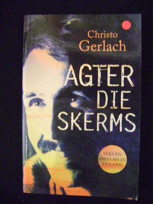 Agter die Skerms - Christo Gerlach
