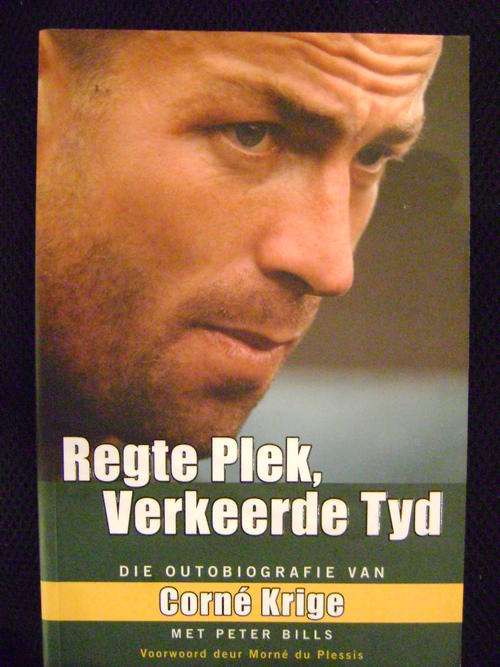 Regte Plek, Verkeerde Tyd. Die outobiografie van Corne Krige. Met Peter Bills.