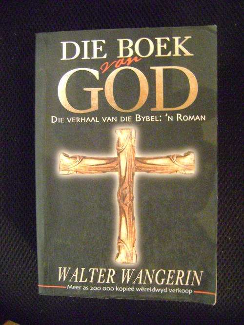 Die Boek Van God: Die Bybel in Verhaalvorm - Walter Wangerin