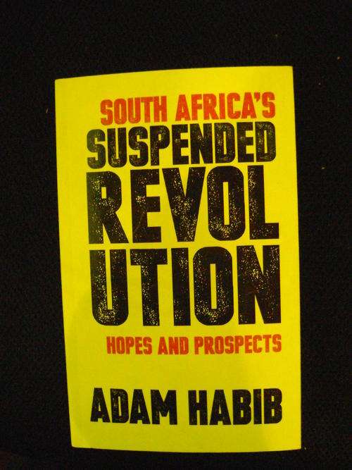 South Africa's Suspended Revolution - Hopes And Prospects  - Adam Habib