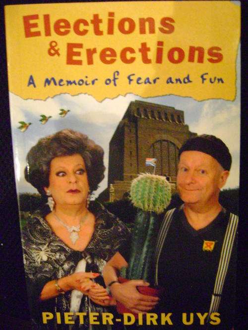 Elections & Erections A Memoir of Fear and Fun - Pieter-Dirk Uys SIGNED!! - Darling 2002