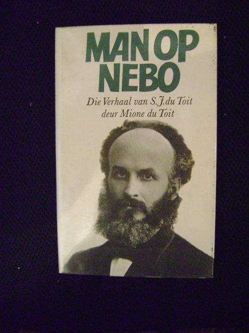Man op Nebo. Die verhaal van S.J. du Toit deur Mione du Toit