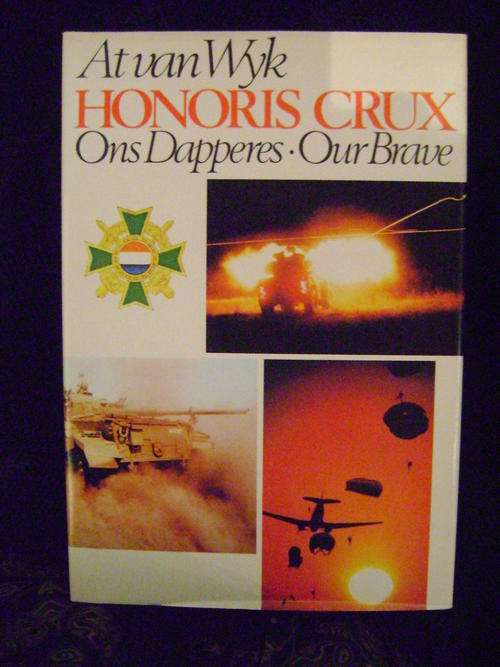 Honoris Crux - Ons Dapperes / Our Brave - At van Wyk