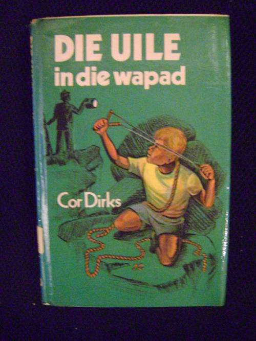 Die Uile in die Wapad - Cor Dirks