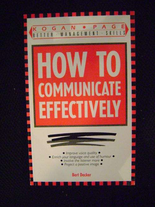 How to Communicate Effectively in Business - Bert Decker