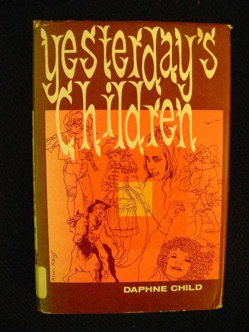Yesterday's Children By Daphne Child - Bushmen, Voortrekkers, Settlers