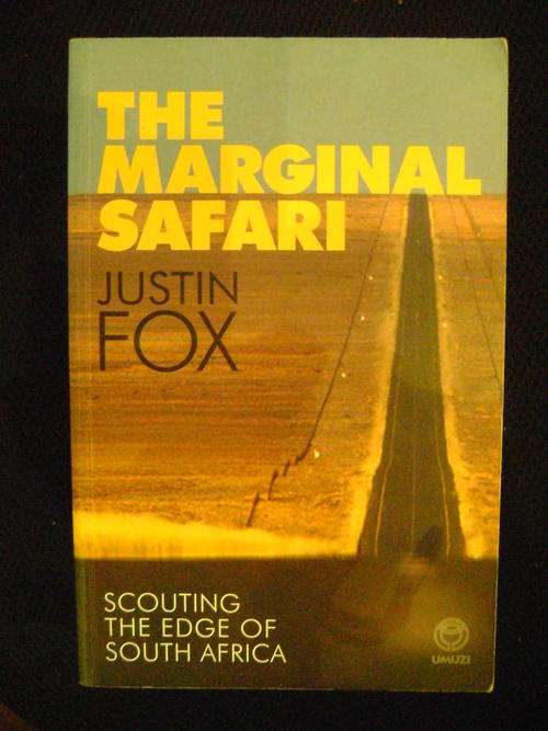 The Marginal Safari Scouting the edge of South Africa - Justin Fox