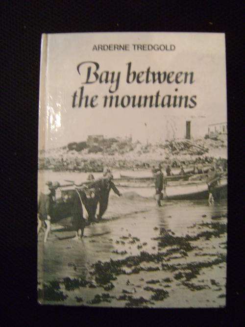 Bay Between the Mountains: Kalk Bay, Muizenberg, Simon's Town- Arderne Tredgold