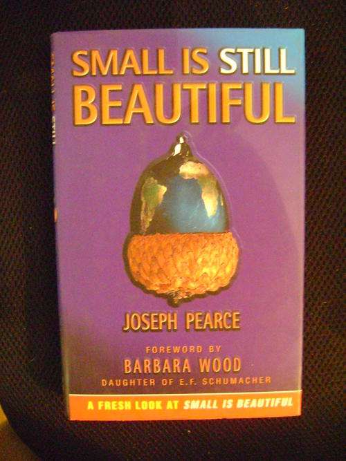 Small is Still Beautiful - Joseph Pearce