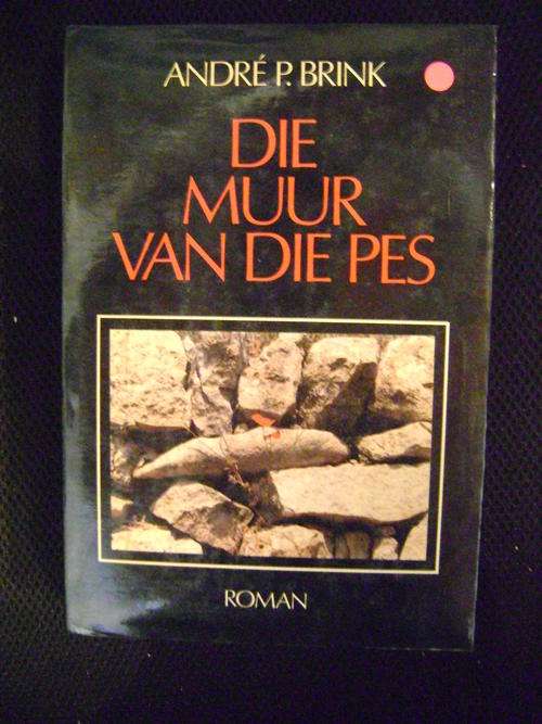 Die Muur van die Pes - Andre P Brink (EERSTE UITGAWE!!)