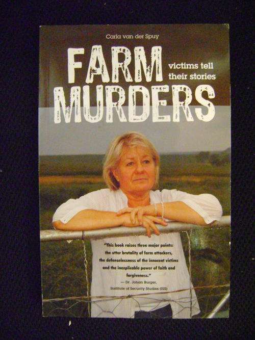 Farm murders; victims tell their stories  - Carla van der Spuy