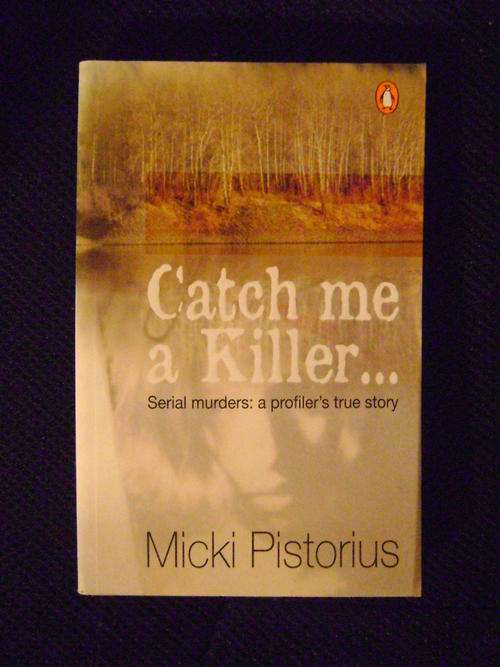 Catch me a Killer.... Micki Pistorius