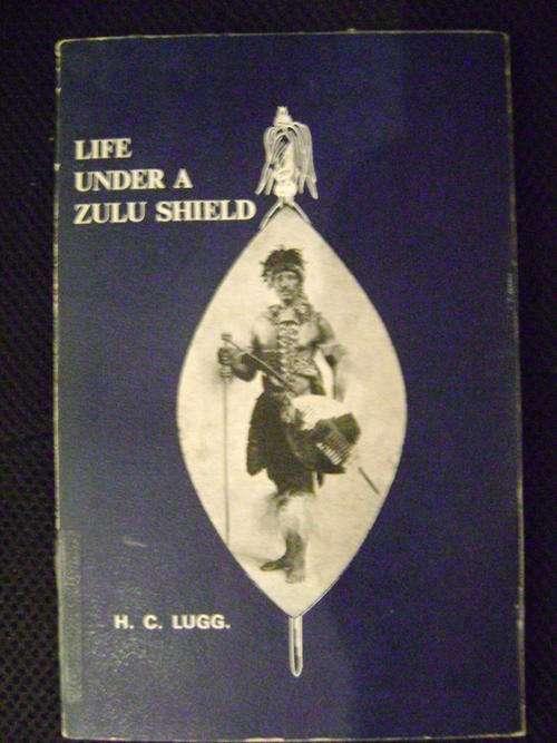 Life Under a Zulu Shield - H. C. Lugg