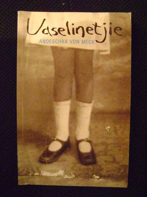 Vaselinetjie - Anoeschka Von Meck
