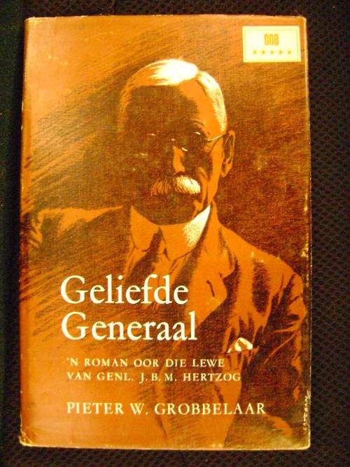 Geliefde Generaal : Roman oor lewe van JBM Hertzog  - Pieter W. Grobbelaar