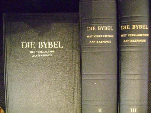 DIE BYBEL met Verklarende aantekeninge in drie dele