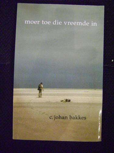 Moer toe die vreemde in - C. Johan Bakkes