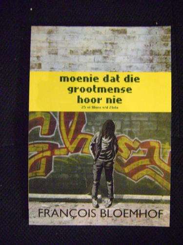 Moenie dat die grootmense hoor nie - Francois Bloemhof