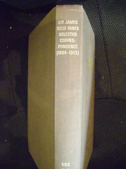 Sir James Rose Innes Selected Correspondence (1884-1902)