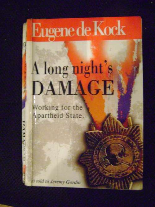 A long night's Damage Working for the Apartheid State - Eugene de Kock