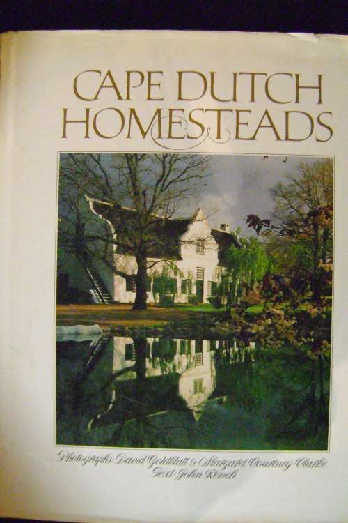 Cape Dutch Homesteads - David Goldblatt, Margaret Courtney-Clarke, John Kench