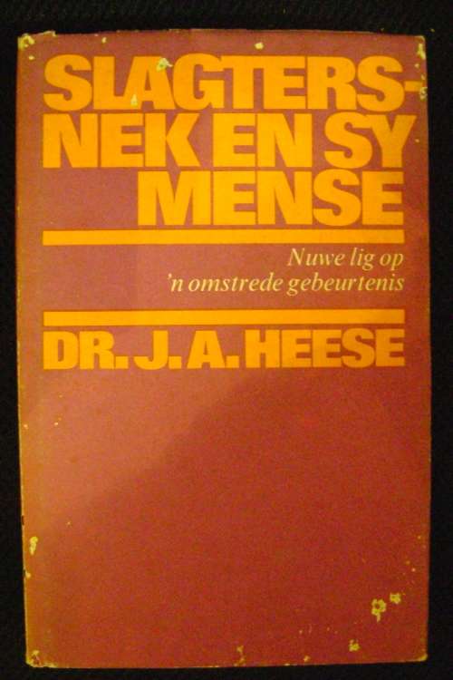 Slagtersnek en sy Mense - Dr. J.A. Heese