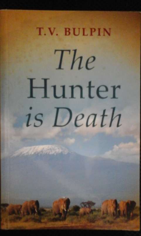 THE HUNTER IS DEATH - T.V. Bulpin