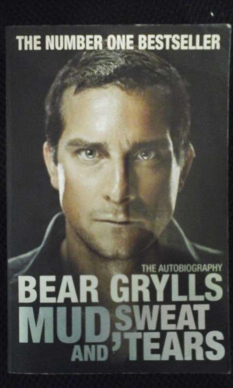 Mud, sweat and tears - Bear Grylls