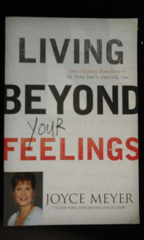 Living Beyond your Feelings - Joyce Meyer