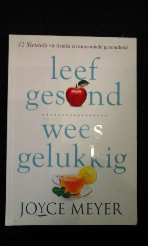 Leef gesond - wees gelukkig - Joyce Meyer