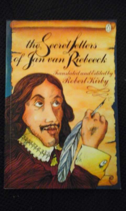 The secret letters of Jan van Riebeeck - Robert Kirby