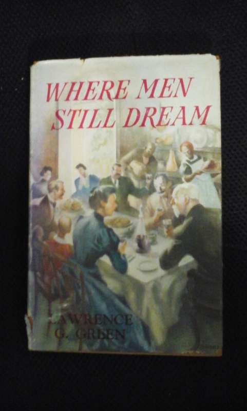 Where men still dream - Lawrence G. Green