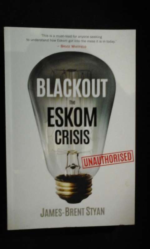 Blackout The Eskom Crisis - James-Brent Styan
