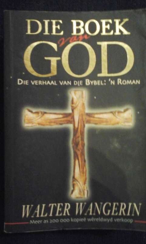 Die Boek van God: Die Bybel in verhaalvorm - Walter Wangerin