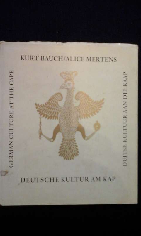Deutsche Kultur am Kap / German Culture at the Cape / Duitse Kultuur aan die Kaap. Bauch/Mertens
