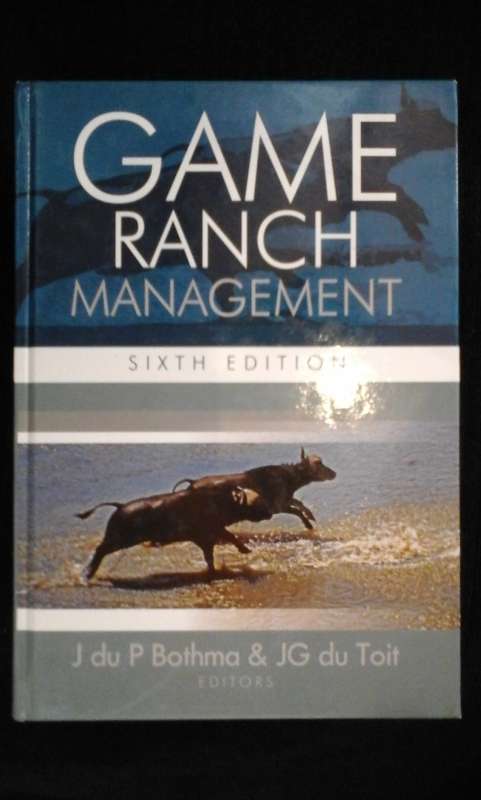 Game Range Management - J du P Bothma & JG du Toit (SIXTH Edition)