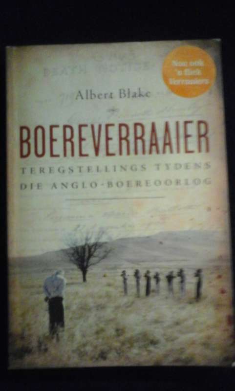 Boereverraaier: Teregstellings tydens die Anglo-Boereoorlog - Albert Blake