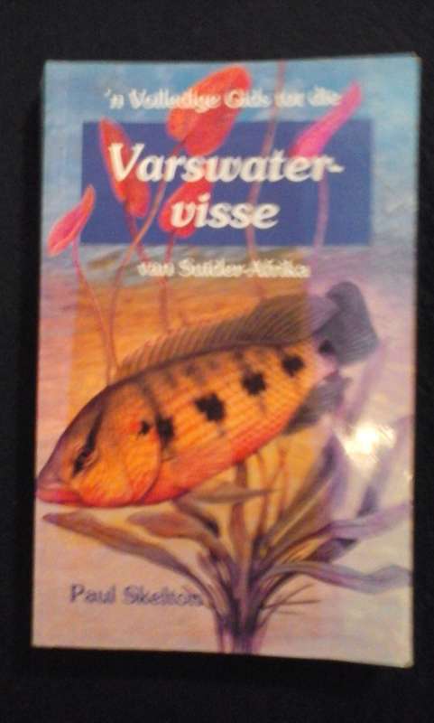 n Volledige Gids tot die Varswatervisse van Suider-Afrika - Paul Skelton